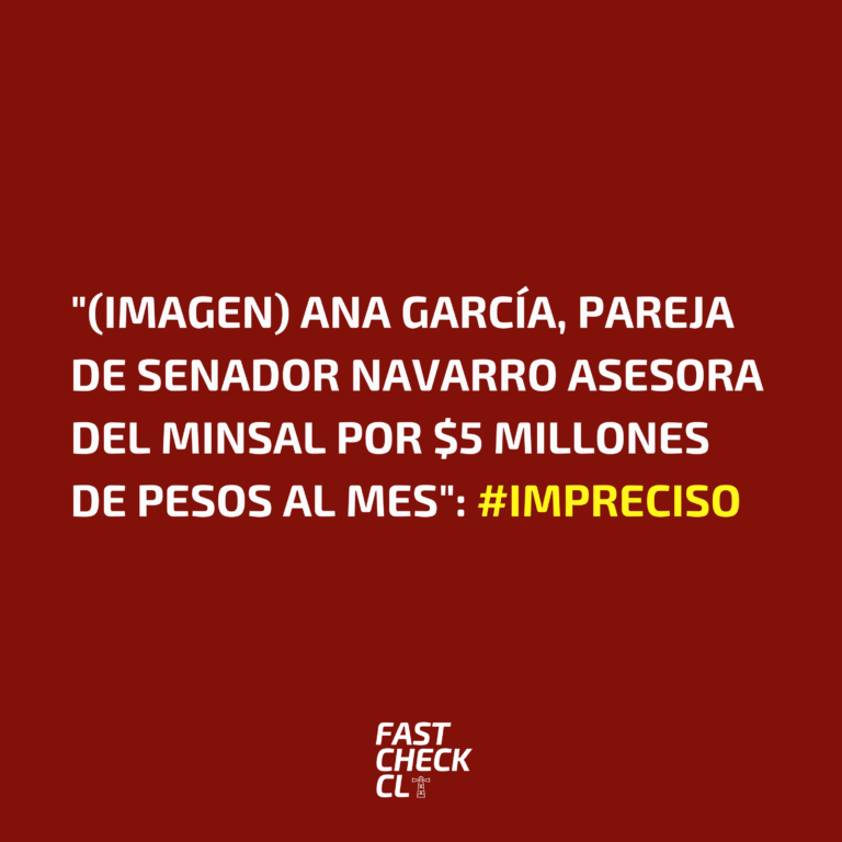 Lee más sobre el artículo (Imagen) “Ana García, Pareja de Senador Navarro asesora del Minsal por $5 millones de pesos al mes”: #Impreciso