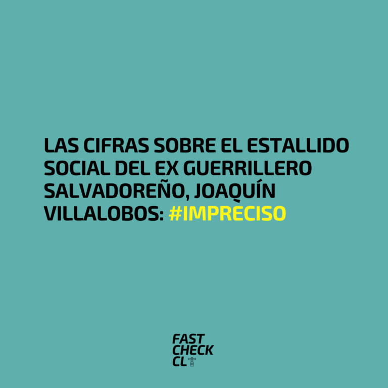 Lee más sobre el artículo Las cifras sobre el Estallido Social del ex guerrillero salvadoreño, Joaquín Villalobos: #Impreciso
