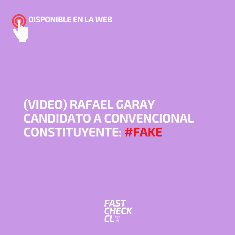 Lee más sobre el artículo Rafael Garay candidato a convencional constituyente: #Fake