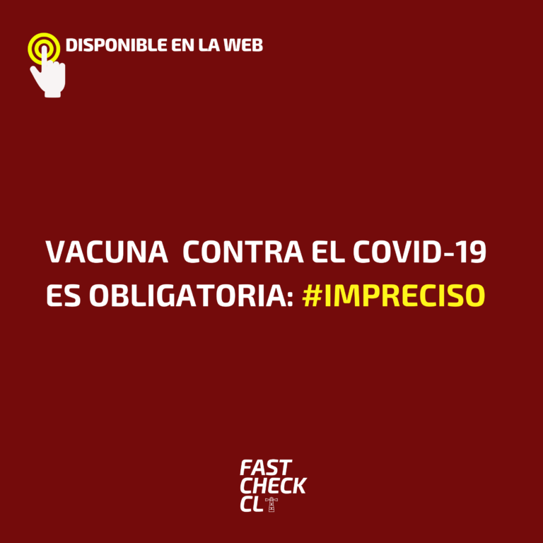 Lee más sobre el artículo Vacuna contra el covid-19 es obligatoria: #Impreciso