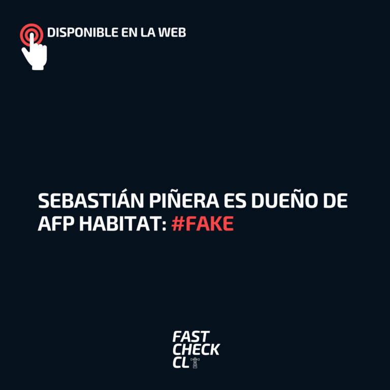 Lee más sobre el artículo Sebastián Piñera es dueño de AFP Habitat: #Fake