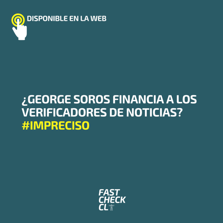 Lee más sobre el artículo ¿George Soros financia a los verificadores de noticias? #Impreciso