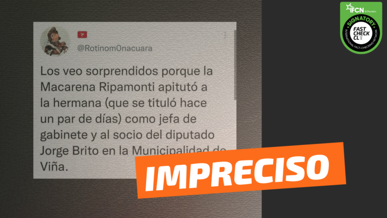 Lee más sobre el artículo “Macarena Ripamonti apitutó a la hermana (que se tituló hace un par de días) y al socio del diputado Jorge Brito en la Municipalidad de Viña”: #Impreciso