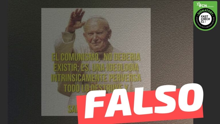 Lee más sobre el artículo Papa Juan Pablo II: “El comunismo no debería existir; es una ideología intrínsicamente perversa, todo lo destruye y corrompe”: #Falso