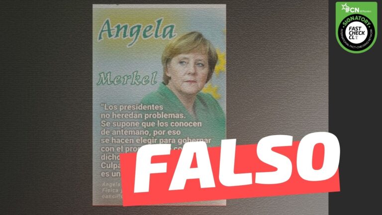Lee más sobre el artículo Angela Merkel: “Los presidentes no heredan problemas. Se supone que los conocen de antemano, por eso se hacen elegir para gobernar con el propósito de corregir esos problemas, culpar a los predecesores es una salida fácil y mediocre”: #Falso