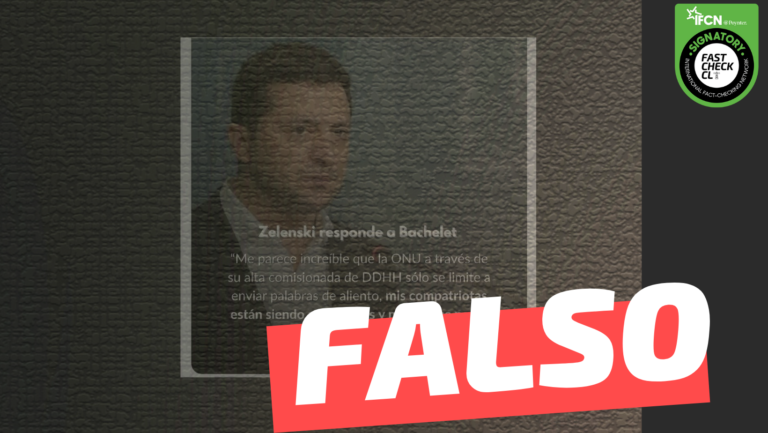 Lee más sobre el artículo Zelenski responde a Bachelet: “Me parece increíble que la ONU solo se limite a enviar palabras de aliento, mis compatriotas están siendo aniquilados y nadie hace nada”: #Falso