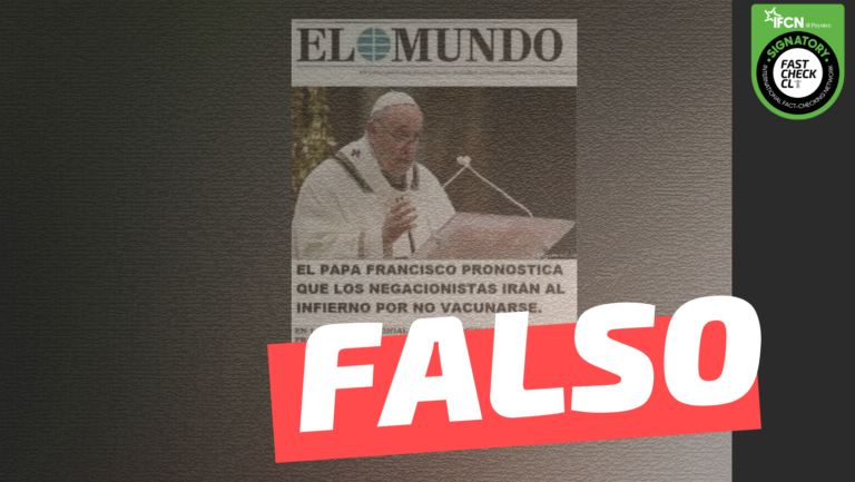 Lee más sobre el artículo (Imagen) Portada de El Mundo: “Papa Francisco pronostica que negacionistas irán al infierno por no vacunarse”: #Falso