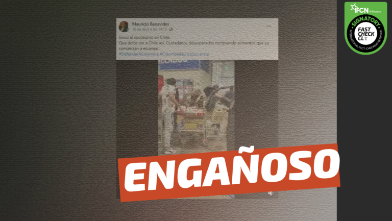 Lee más sobre el artículo Viral en Colombia sobre el inicio del socialismo y la escasez de productos en Chile: #Engañoso