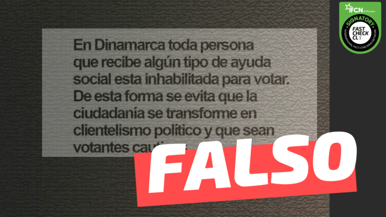 Lee más sobre el artículo “En Dinamarca toda persona que recibe algún tipo de ayuda social está inhabilitada para votar (…): #Falso