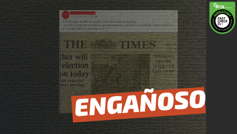Lee más sobre el artículo “El 11 de mayo de 1987, el London Times informó en su portada: ‘La OMS entregó 50 millones de vacunas contra la viruela del mono. Estaban contaminadas con el virus del SIDA'”: #Engañoso