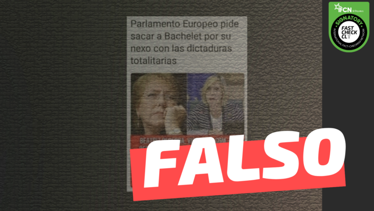 Lee más sobre el artículo “Parlamento Europeo pide sacar a Bachelet por su nexo con las dictaduras totalitarias”: #Falso