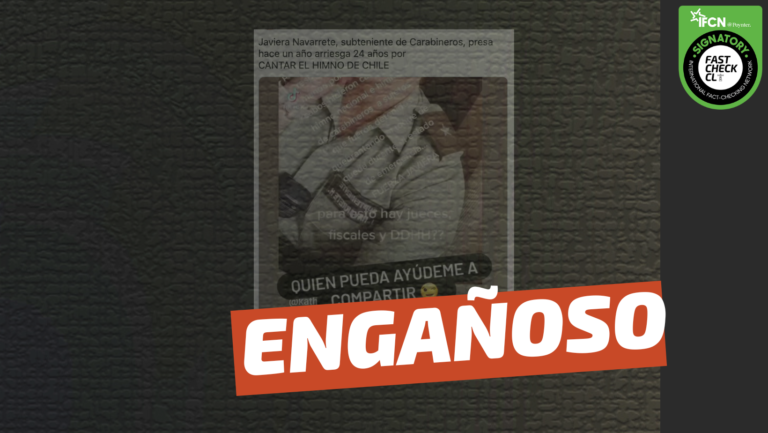 Lee más sobre el artículo “Javiera Navarrete, subteniente de Carabineros, presa hace un año, arriesga 24 años por cantar el himno nacional”: #Engañoso