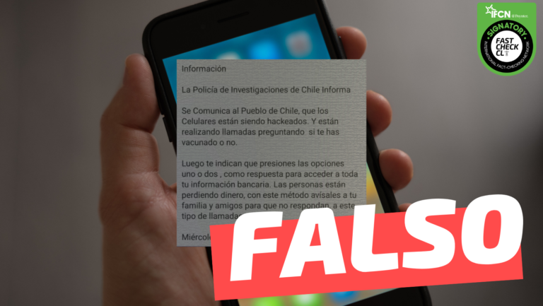 Lee más sobre el artículo “La Policía de Investigaciones de Chile informa: ‘Se comunica al pueblo de Chile que los celulares están siendo hackeados (…)'”: #Falso