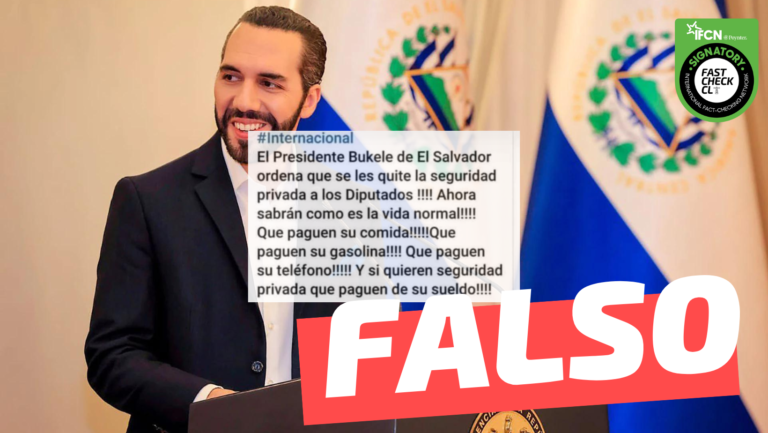 Lee más sobre el artículo “El Presidente Bukele de El Salvador ordena que se les quite la seguridad privada a los diputados”: #Falso