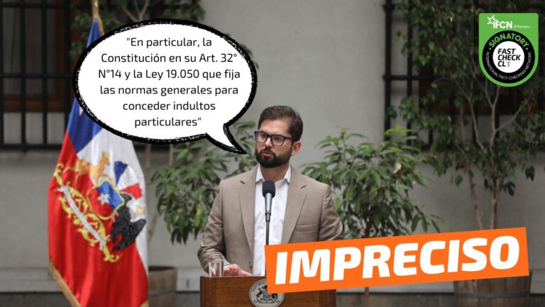 Lee más sobre el artículo “En particular, la Constitución en su Art. 32° N°14 y la Ley 19.050 que fija las normas generales para conceder indultos particulares”: #Impreciso