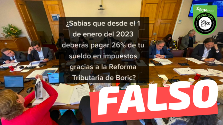 Lee más sobre el artículo “¿Sabías que desde el 1 de enero de 2023 deberás pagar 26% de tu sueldo en impuestos gracias a la reforma tributaria de Boric?”: #Falso