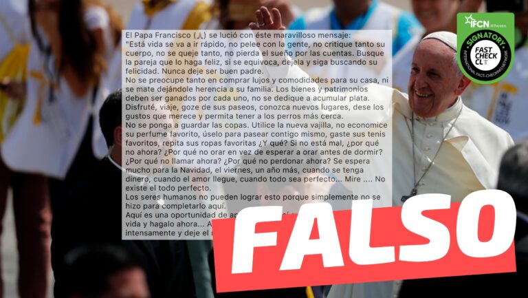 Lee más sobre el artículo “El Papa Francisco se lució con este tremendo mensaje: ‘Esta vida se va a ir rápido, no pelee con la gente (…)'”: #Falso