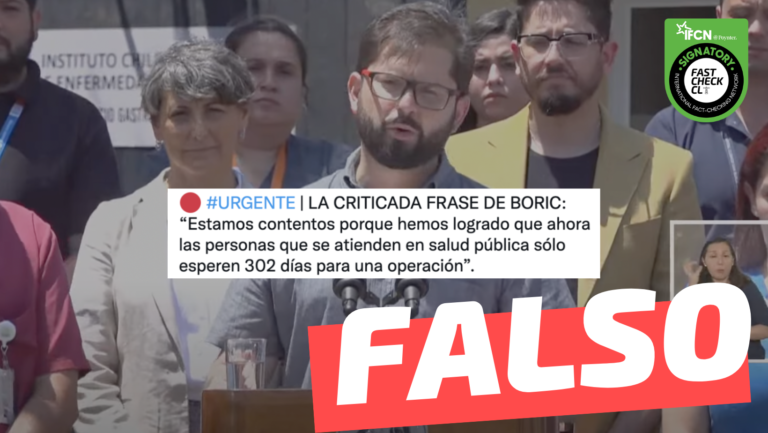 Lee más sobre el artículo Gabriel Boric dijo: “Estamos contentos porque hemos logrado que ahora las personas que se atienden en salud pública solo esperen 302 días para una operación”: #Falso