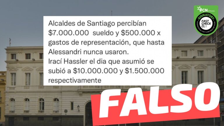 Lee más sobre el artículo “Alcaldes de Santiago percibían $7.000.000 de sueldo y $500.000 por gastos de representación, que hasta Alessandri nunca usaron. Irací Hassler el día que asumió se subió a $10.000.000 y $1.500.000 respectivamente”: #Falso