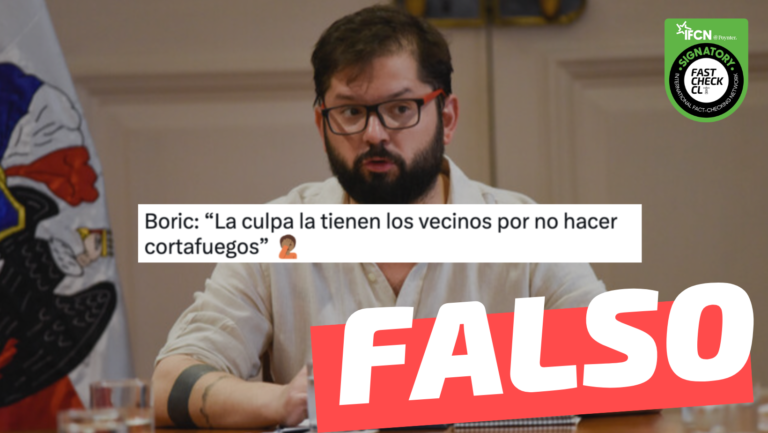 Lee más sobre el artículo Gabriel Boric: “La culpa la tienen los vecinos por no hacer cortafuegos”: #Falso