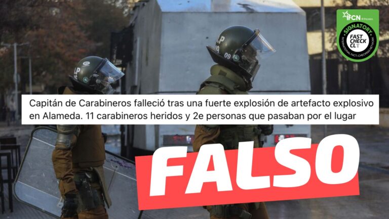 Lee más sobre el artículo “Capitán de Carabineros falleció tras una fuerte explosión de artefacto en Alameda (…) 11 carabineros y 23 personas heridas”: #Falso