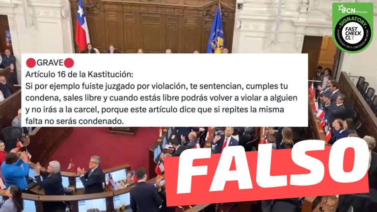 Lee más sobre el artículo “Artículo 16 de la (nueva) Constitución: Si fuiste juzgado por violación, te sentencian, cumples condena y sales libre, podrás volver a violar a alguien y no irás a la cárcel”: #Falso