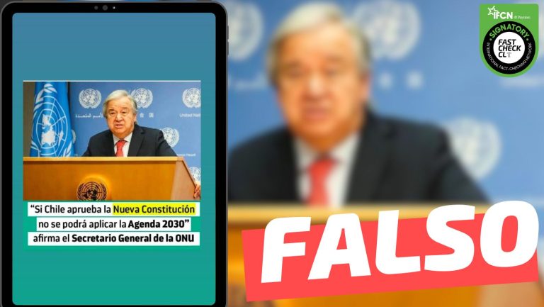 Lee más sobre el artículo Secretario general de la ONU dijo: “Si Chile aprueba la nueva Constitución, no se podrá aplicar la agenda 2030”: #Falso