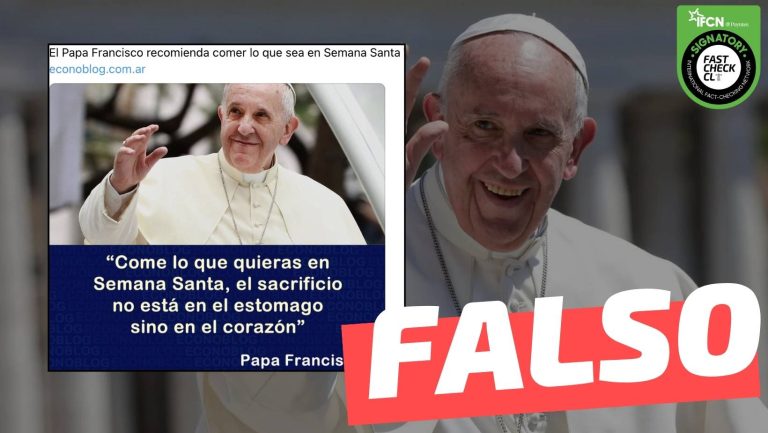 Lee más sobre el artículo El Papa Francisco dijo: “Come lo que quieras en Semana Santa el sacrificio no está en el estómago, sino en el corazón”: #Falso