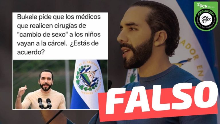 Lee más sobre el artículo “Bukele pide que los médicos que realicen cirugías de ‘cambio de sexo’ a los niños vayan a la cárcel”: #Falso