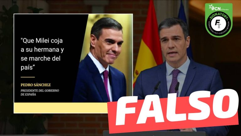 Lee más sobre el artículo (Imagen) Pedro Sánchez dijo: “Que Milei coja a su hermana y se marche del país”: #Falso
