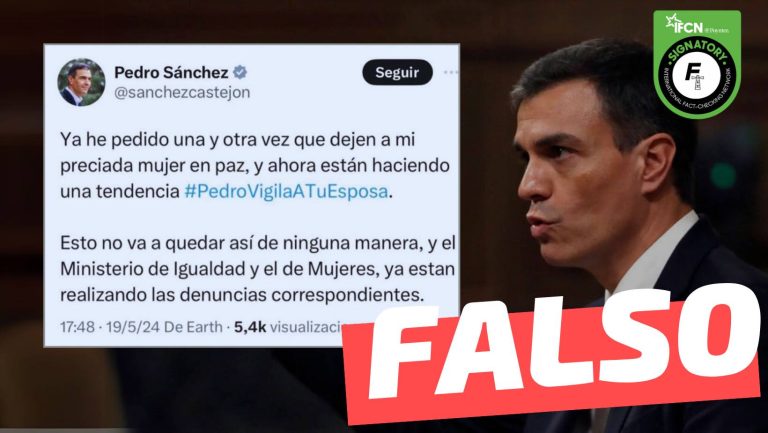 Lee más sobre el artículo Pedro Sánchez tuiteó: “Ya he pedido una y otra vez que dejen a mi preciada mujer en paz”: #Falso
