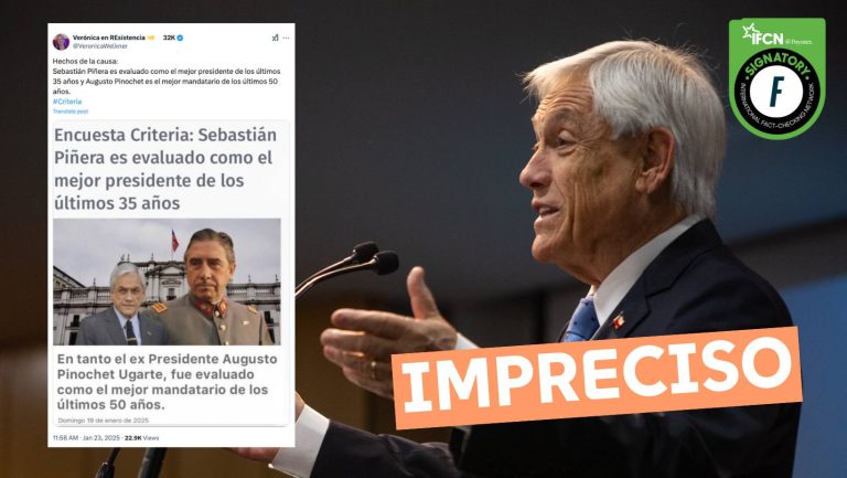 Lee más sobre el artículo “Encuesta Criteria: Piñera es evaluado como el mejor presidente de los últimos 35 años y Pinochet es el mejor mandatario de los últimos 50 años”: #Impreciso
