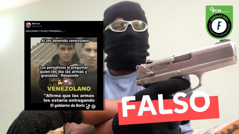 Lee más sobre el artículo “Venezolano afirma que las armas se las estaría entregando el gobierno de Boric”: #Falso