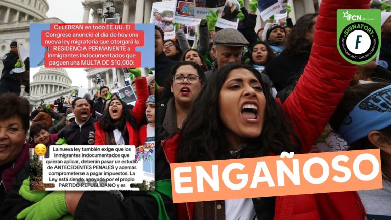 Lee más sobre el artículo “El Congreso (estadounidense) anunció una nueva ley migratoria que otorgará la residencia permanente a inmigrantes indocumentados que paguen una multa de $10.000”: #Engañoso