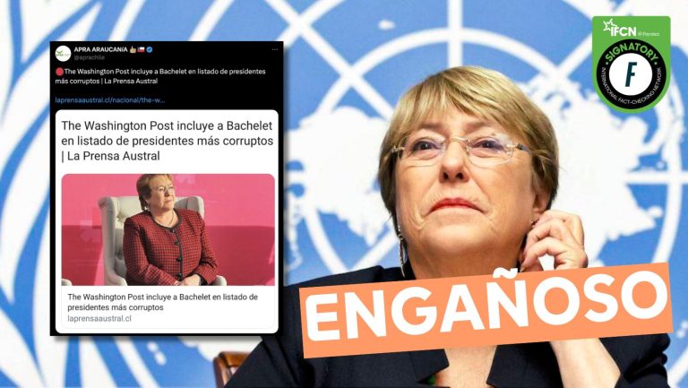 Lee más sobre el artículo “The Washington Post incluye a Bachelet en listado de presidentes más corruptos”: #Engañoso