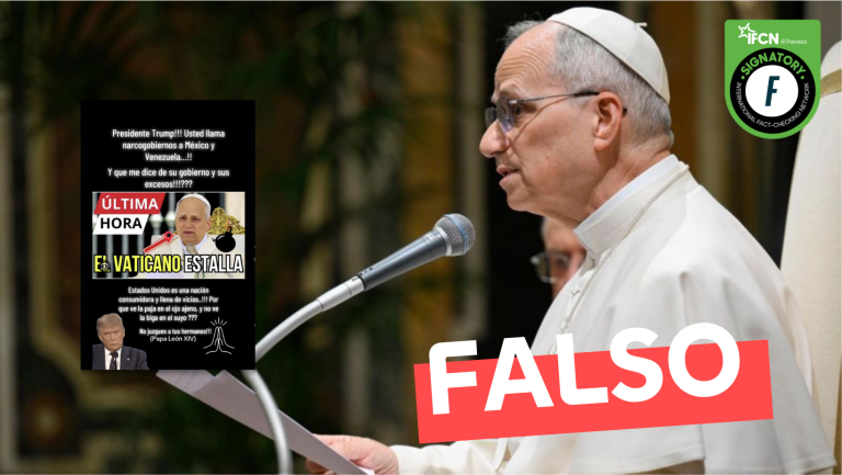 Lee más sobre el artículo Papa León XIV: “Presidente Trump, usted llama narcogobiernos a México y Venezuela. ¿Y qué me dice de su gobierno y sus excesos?”: #Falso